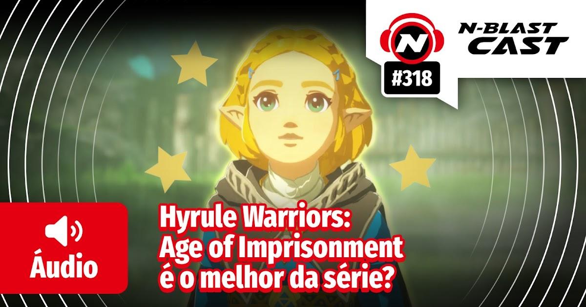 N-BlastCast #318 — Hyrule Warriors: Age of Imprisonment é o melhor da série?