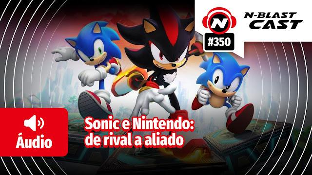 N-BlastCast #350 — Sonic e Nintendo: de rival a aliado